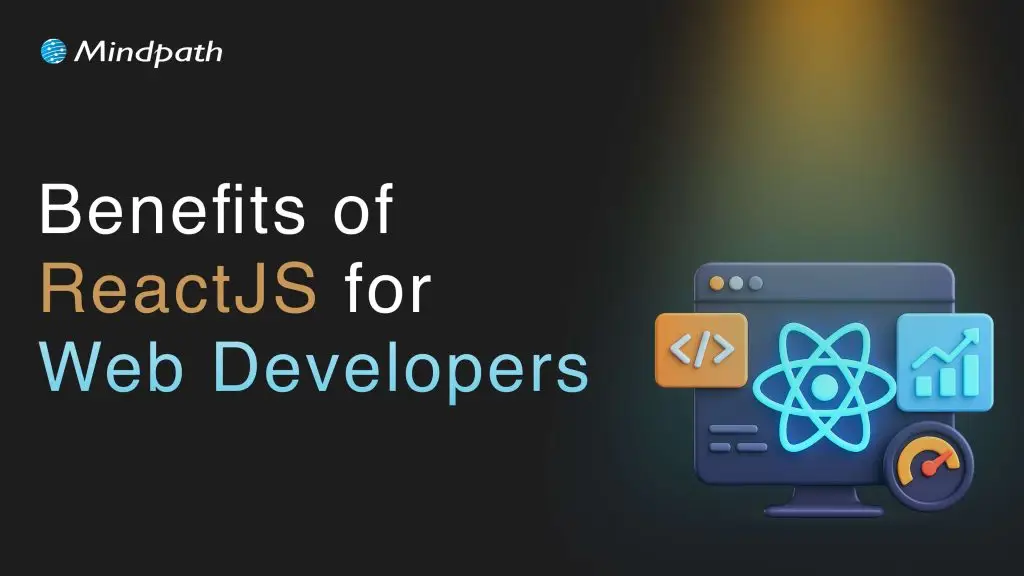 Benefits of ReactJS for web development