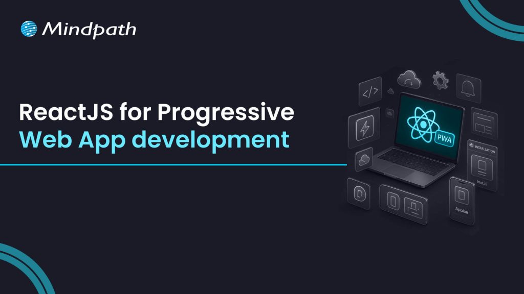 ReactJS for Progressive Web App development