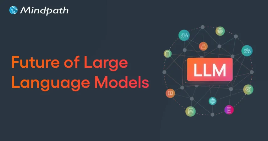 Future of Large Language Models (LLMS)